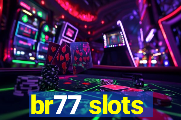 br77 slots